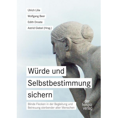 Wolfgang Beer & Edith Droste & Astrid Giebel - Würde und Selbstbestimmung sichern