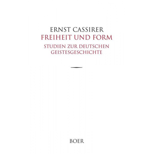 Ernst Cassirer - Freiheit und Form