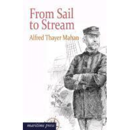 Alfred Thayer Mahan - From Sail to Stream