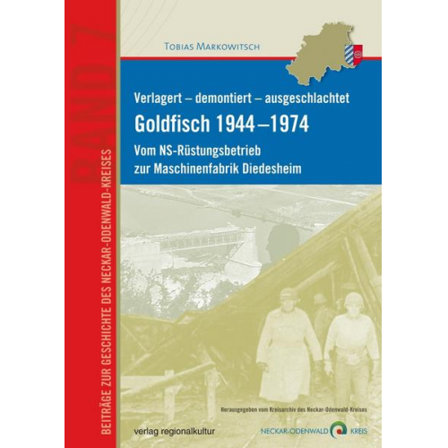 Tobias Markowitsch - Verlagert – demontiert – ausgeschlachtet. Goldfisch 1944 –1974