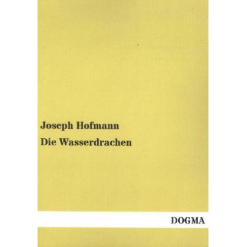 Joseph Hofmann - Die Wasserdrachen