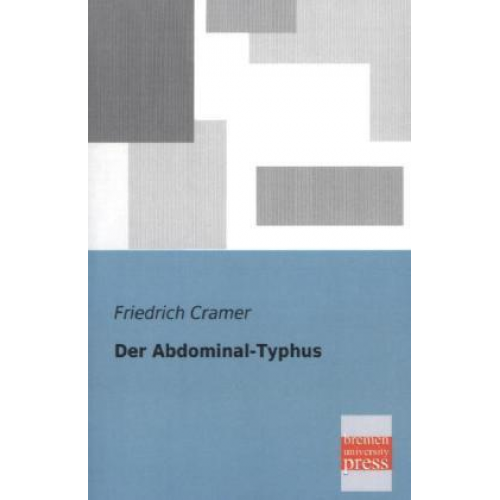 Friedrich Cramer - Der Abdominal-Typhus