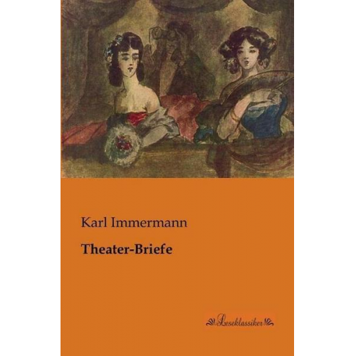 Karl Immermann - Theater-Briefe