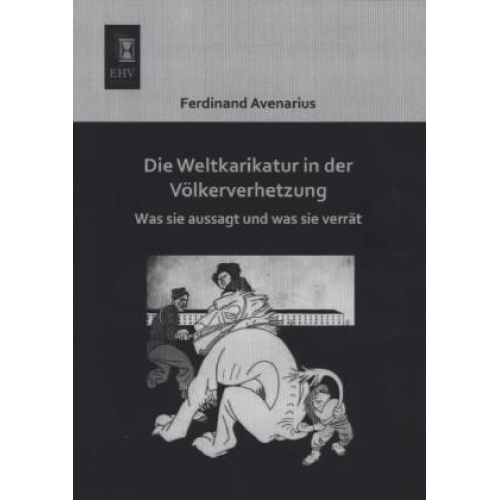 Ferdinand Avenarius - Die Weltkarikatur in der Völkerverhetzung