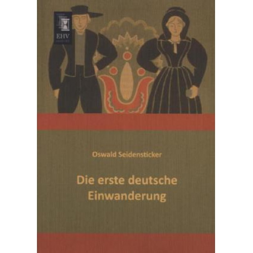 Oswald Seidensticker - Die erste deutsche Einwanderung