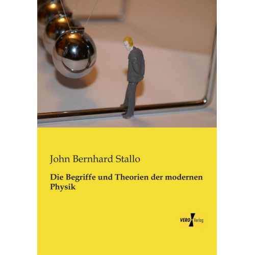 John Bernhard Stallo - Die Begriffe und Theorien der modernen Physik