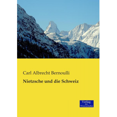 Carl Albrecht Bernoulli - Nietzsche und die Schweiz