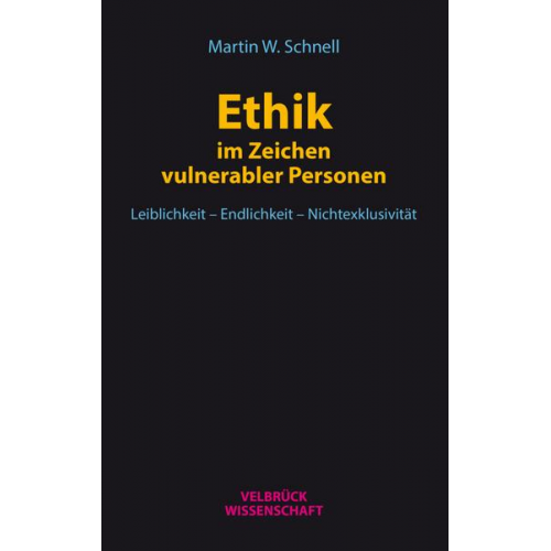 Martin W. Schnell Schnell - Ethik im Zeichen vulnerabler Personen