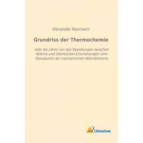 Alexander Naumann - Grundriss der Thermochemie