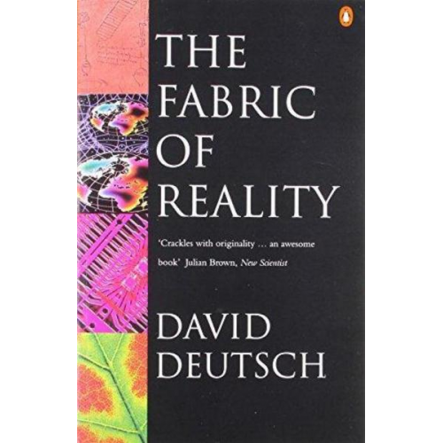 David Deutsch - The Fabric of Reality