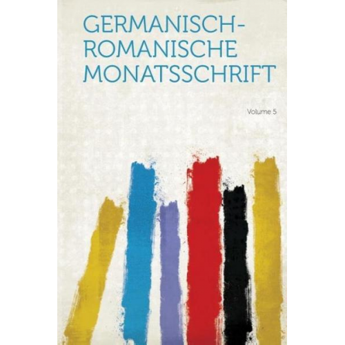 Germanisch-Romanische Monatsschrift Volume 5