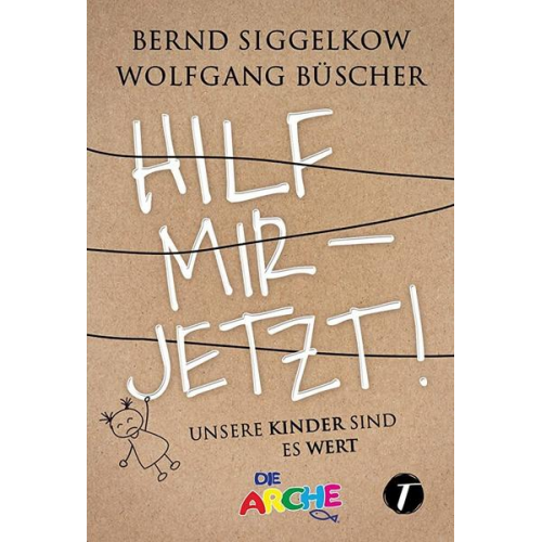 Bernd Siggelkow & Wolfgang Büscher - Hilf mir – jetzt!