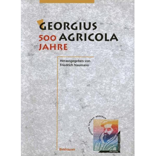 Georgius Agricola, 500 Jahre