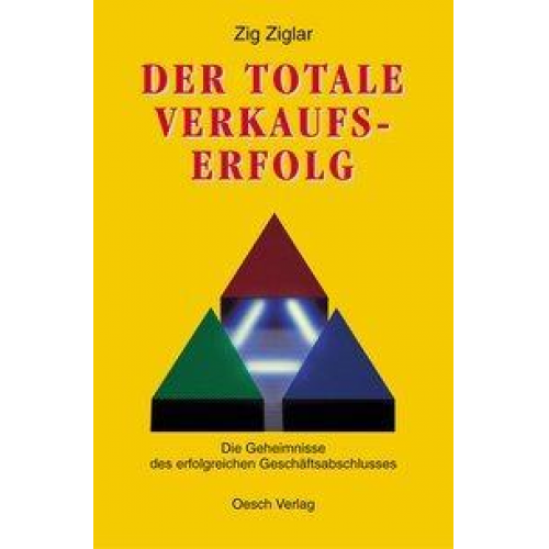 Zig Ziglar - Der totale Verkaufserfolg