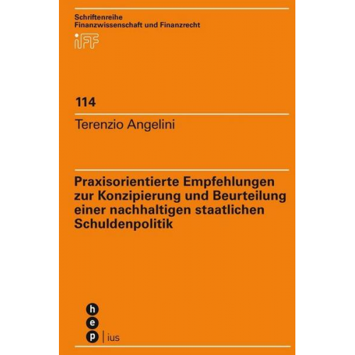 Terenzio Angelini - Praxisorientierte Empfehlungen zur Konzipierung und Beurteilung einer nachhaltigen staatlichen Schuldenpolitik