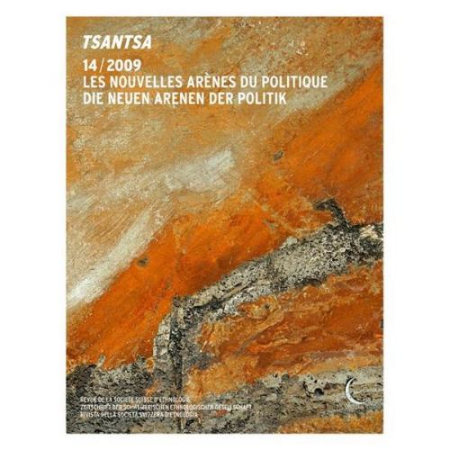 Birgit Müller & Alessandro Monsutti & Boris-Mathieu Pétric & Meinrad Schade & Thierry Amrein - Tsantsa 14 - Die neuen Arenen der Politik / Les nouvelles arènes du politique