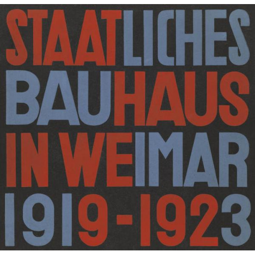 Staatliches Bauhaus in Weimar 1919 - 1923