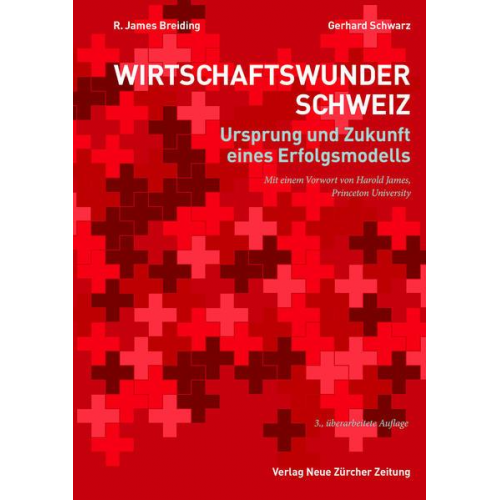 R. James Breiding & Gerhard Schwarz - Wirtschaftswunder Schweiz