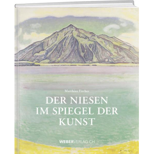 Matthias Fischer - Der Niesen im Spiegel der Kunst