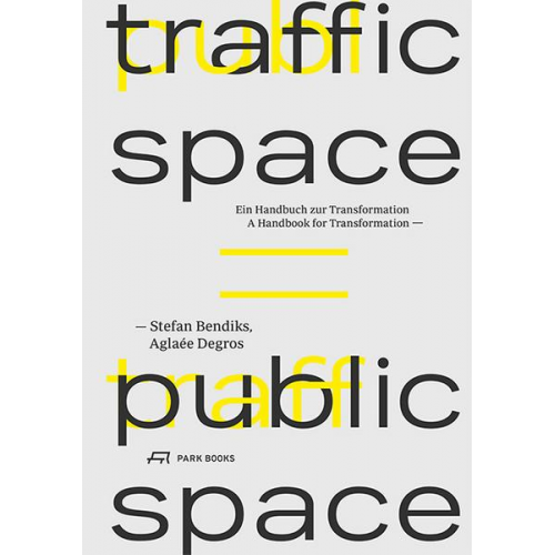 Aglaée Degros & Stefan Bendiks - Traffic Space is Public Space