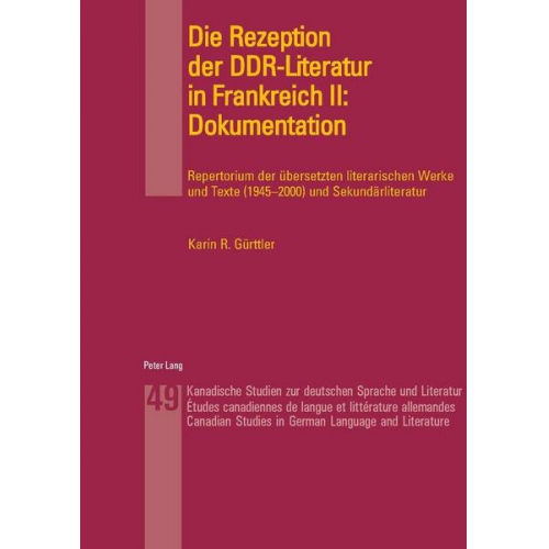 Karin Gürttler - Die Rezeption der DDR-Literatur in Frankreich II: Dokumentation