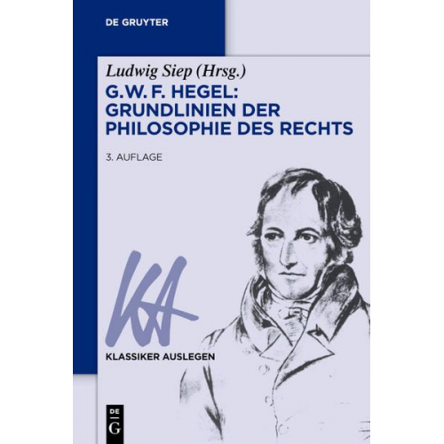 Georg Wilhelm Friedrich Hegel - G. W. F. Hegel – Grundlinien der Philosophie des Rechts