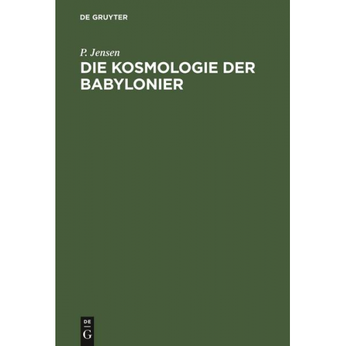 P. Jensen - Die Kosmologie der Babylonier