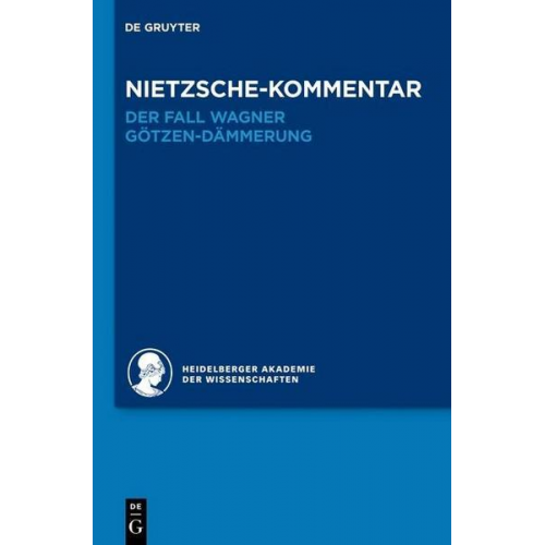 Andreas Urs Sommer - Historischer und kritischer Kommentar zu Friedrich Nietzsches Werken / Kommentar zu Nietzsches 'Der Fall Wagner' und 'Götzen-Dämmerung