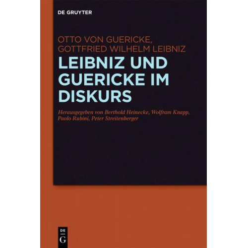 Otto Guericke & Gottfried Wilhelm Leibniz - Leibniz und Guericke im Diskurs