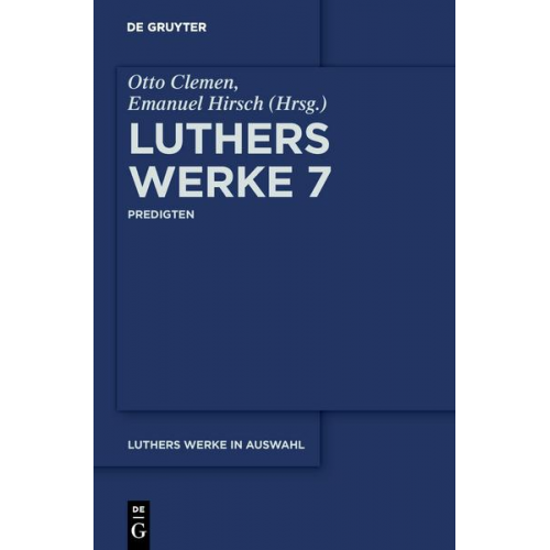 Martin Luther - Martin Luther: Luthers Werke in Auswahl / Predigten