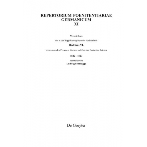 Verzeichnis der in den Supplikenregistern der Pönitentiarie Hadrians VI. vorkommenden Personen, Kirchen und Orte des Deutschen Reiches 1522-1523