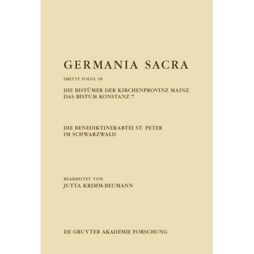 Jutta Krimm-Beumann - Germania Sacra. Dritte Folge / Die Benediktinerabtei St. Peter im Schwarzwald. Die Bistümer der Kirchenprovinz Mainz. Das Bistum Konstanz 7