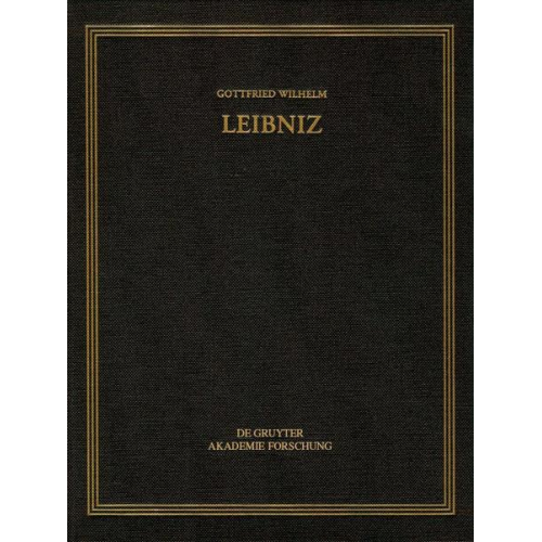 Gottfried Wilhelm Leibniz: Sämtliche Schriften und Briefe. Allgemeiner... / Mai – Dezember 1706