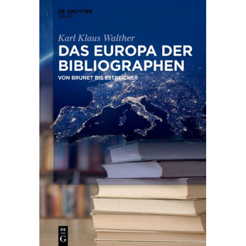 Karl Klaus Walther - Das Europa der Bibliographen