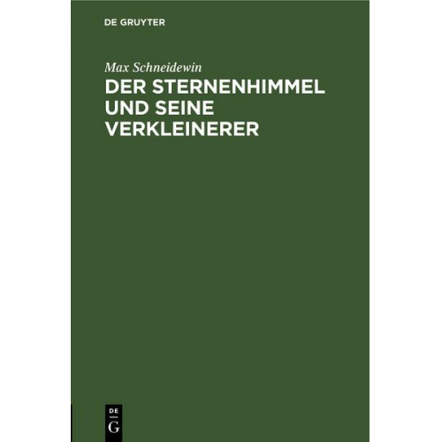 Max Schneidewin - Der Sternenhimmel und seine Verkleinerer