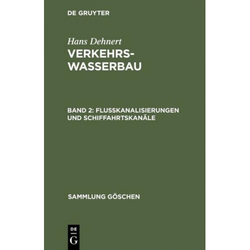 Hans Dehnert - Hans Dehnert: Verkehrswasserbau / Flußkanalisierungen und Schiffahrtskanäle