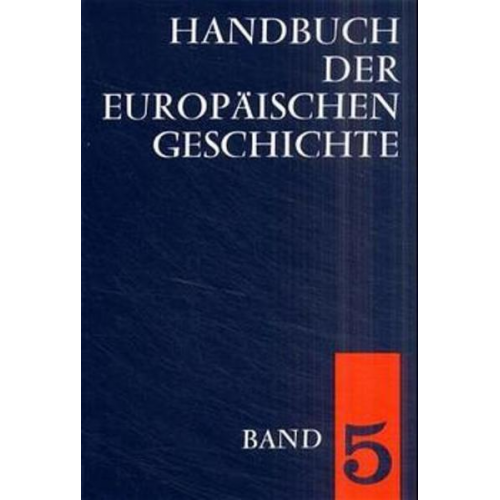 Walter Bussmann - Handbuch der europäischen Geschichte / Europa von der Französischen Revolution bis zu den nationalstaatlichen Bewegungen des 19. Jahrhunderts