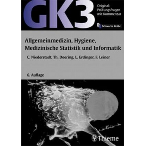 Christina J. Niederstadt & Thorsten Doering & Lothar Erdinger - Original-Prüfungsfragen GK 3. Allgemeinmedizin, Hygiene, medizinische Statistik und Informatik