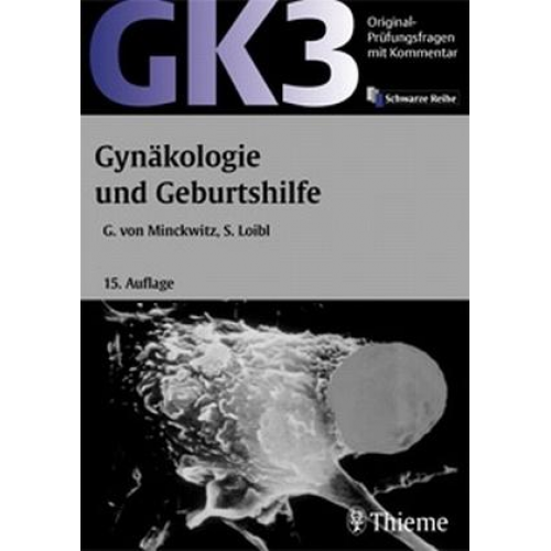 Sybille Loibl & Gunter Minckwitz - Original-Prüfungsfragen GK 3. Gynäkologie und Geburtshilfe