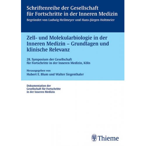 Hubert E. Blum & Walter Siegenthaler - Zell- und Molekularbiologie in der Inneren Medizin - Grundlagen und klinische Relevanz