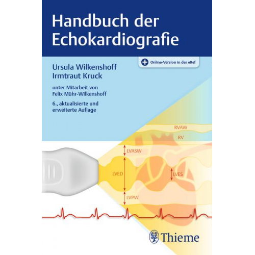 Ursula Wilkenshoff & Irmtraut Kruck - Handbuch der Echokardiografie