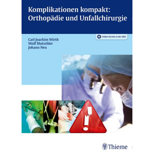 Carl Joachim Wirth & Wolf-Eberhard Mutschler & Johann Neu - Komplikationen Kompakt: Orthopädie und Unfallchirurgie