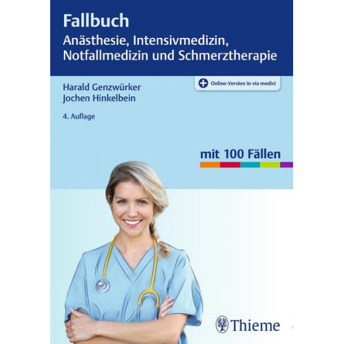 Harald Genzwürker & Jochen Hinkelbein - Fallbuch Anästhesie, Intensivmedizin und Notfallmedizin