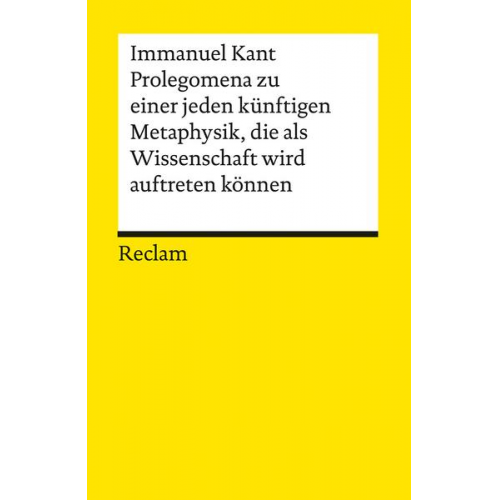 Immanuel Kant - Prolegomena zu einer jeden künftigen Metaphysik, die als Wissenschaft wird auftreten können