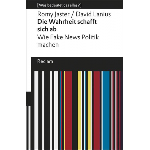 Romy Jaster & David Lanius - Die Wahrheit schafft sich ab