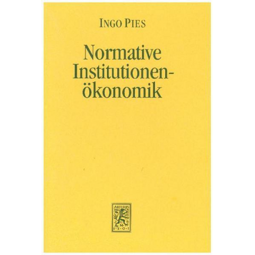 Ingo Pies - Normative Institutionenökonomik