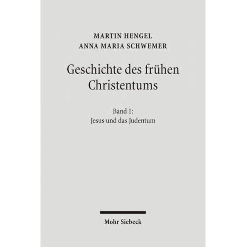 Martin Hengel & Anna Maria Schwemer - Geschichte des frühen Christentums