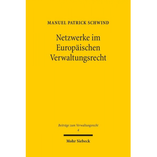 Manuel Patrick Schwind - Netzwerke im Europäischen Verwaltungsrecht