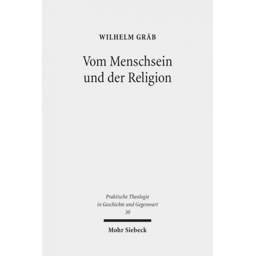 Wilhelm Gräb - Vom Menschsein und der Religion