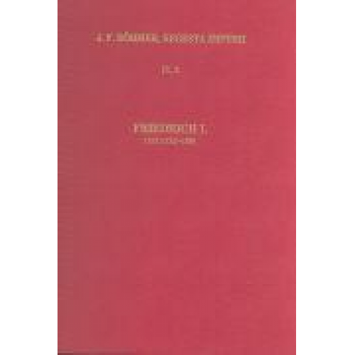 Johann Fr. Böhmer & Ferdinand Opll - Die Regesten des Kaiserreiches unter Friedrich I. 1152 (1122)-1190